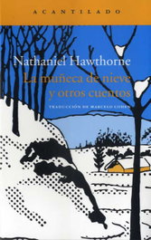 La muñeca de nieve y otros cuentos, Nathaniel Hawthorne - Acantilado Editorial