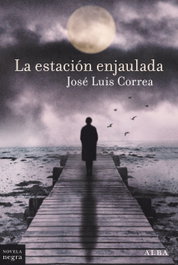 La estación enjaulada, José Luis Correa - ALBA