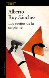 Los sueños de la serpiente, Ruy Sánchez - ALFAGUARA