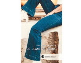 TRINTA POR UMA LINHA, OS JEANS DE JOANA, João Manuel Ribeiro - TRINTA POR UMA LINHA
