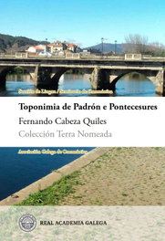 REAL ACADEMIA GALEGA (RAG) Toponímia de Padrón e Pontecesures, Cabeza Quiles, Fernando - REAL ACADEMIA GALEGA (RAG)