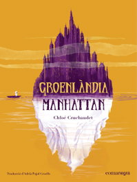 COMANEGRA, Groenlàndia Manhattan - Chloé Cruchaudet