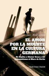 El amor por la muerte en la cultura germana, Antonio Montesinos Gilbert - DESVELO EDICIONES