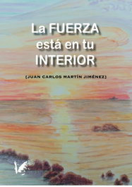 La fuerza está en tu interior, Juan Carlos Martín Jiménez - ANGELS FORTUNE