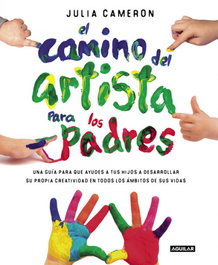 AGUILAR, El camino del artista para los padres, Julia Cameron - AGUILAR