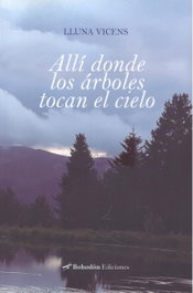 Allí donde los árboles tocan el cielo, Lluna Vicens - BOHODON