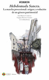 Hebdomada Sancta. La marcha procesional: origen y evolución de un género patrimonial, Sara Ramos Contioso - CEU
