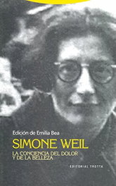 Simone Weil. La conciencia del dolor y de la belleza, Emilia Bea - TROTTA EDITORIAL
