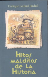 Hitos malditos de la historia, Enrique Gallud Jardiel - GLYPHOS EDITORIAL