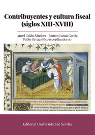 Contribuyentes y cultura fiscal (siglos XIII-XVIII), Ángel Galán Sánchez - UNIVERSIDAD DE SEVILLA