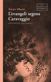 L'Evangeli segons Caravaggio, Xavier Albertí - FRAGMENTA