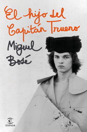 El hijo del Capitán Trueno, Miguel Bosé - ESPASA CALPE