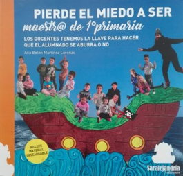 Pierde el miedo a ser maestr@ de 1º primaria, Ana Belén Martínez Lorenzo - SAR ALEJANDRIA EDICIONES