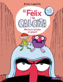 Penguin Random House Grupo Editorial, S.A.U. El Felix i la Calcita. Mai facis enfadar a un gegant (Catalan)
