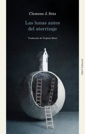 Las lunas antes del aterrizaje, Clemens J. Setz - HURTADO & ORTEGA (H&O)