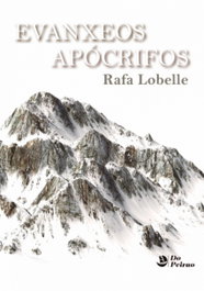 Evanxeos Apócrifos, Rafa Gobelle González - PEIRAO EDICIONS