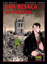 Néstor Burma 6. Una resaca de cuidado, Léo Malet, Jacques Tardi - NORMA EDITORIAL