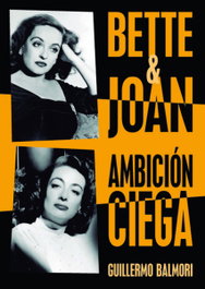 Bette & Joan, Guillermo Balmori Serrano - NOTORIOUS