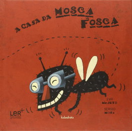 KALANDRAKA A CASA DA MOSCA FOSCA, Eva Mejuto - Kalandraka