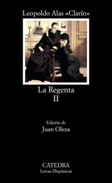 CATEDRA, La Regenta, II, Leopoldo Alas «Clarín» - CATEDRA