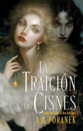 La traición de los cisnes, A.B. Poranek - PUCK