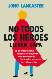 No todos los héroes llevan capa, Jono Lancaster - VERGARA