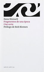 ARCADIA, Fragmentos de una época, Shmueli Ilana - Travesías