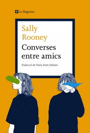Converses entre amics, Sally Rooney - LA MAGRANA