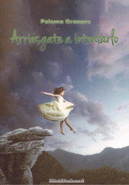 ARRIÉSGATE A INTENTARLO, Paloma Granero - EDITORIAL POESIA ERES TU