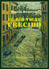 El río viene crecido, María Beneyto - RENACIMIENTO EDITORIAL