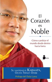 El corazón es noble, Karmapa - SIRIO EDITORIAL