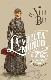 La vuelta al mundo en 72 días y otros escritos, Nellie Bly - CAPITAN SWING LIBROS