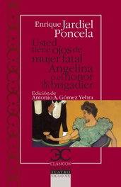 CASTALIA EDITORIAL, Usted tiene ojos de mujer fatal. Angelina o el honor de un brigadier - Enrique Jardiel Poncela