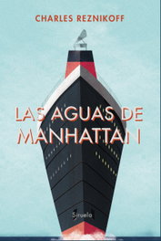 Las aguas de Manhattan, Charles Reznikoff - SIRUELA