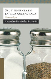 Sal y pimienta en la vida consagrada, Alejandro Fernández Barrajón - PPC