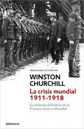 La crisis mundial 1911-1918, Winston Churchill - DEBOLSILLO