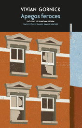 Apegos feroces, Vivian Gornick - SEXTO PISO