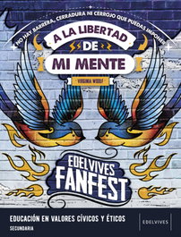 EDELVIVES, A LA LIBERTAD DE MI MENTE. VALORES ESO 22 FANFEST - AA.VV
