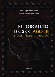 El orgullo de ser Agote, Josu Legarreta Bilbao - EREIN EDITORIAL