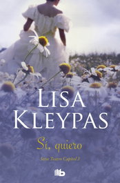 Sí, quiero, Lisa Kleypas - B DE BOLSILLO