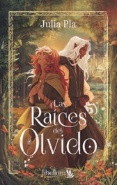 Las raíces del olvido, Julia Pla - LIBELLUM EDITORIAL