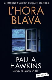 Labutxaca, L'hora blava, Paula Hawkins - Labutxaca