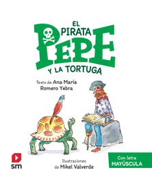 SM, El pirata Pepe y la tortuga - Ana María Romero Yebra