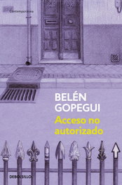 Acceso no autorizado, Belén Gopegui - DEBOLSILLO