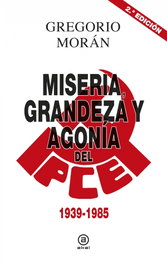 AKAL Miseria, grandeza y agonía del Partido Comunista de España, Gregorio Morán - AKAL