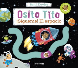 TIMUN MAS Osito Tito. ¡Sígueme! El espacio