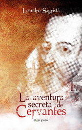 ALGAR EDITORIAL, LA AVENTURA SECRETA DE CERVANTES - ALGAR EDITORIAL