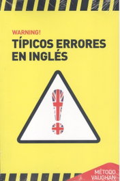 VAUGHAN, WARNING!: TIPICOS ERRORES EN INGLES