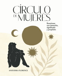 Círculo de mujeres, Anoushka Florence - CINCO TINTAS