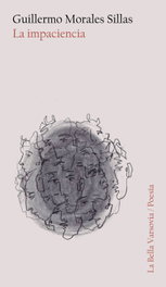 La impaciencia, Guillermo Morales Sillas - BELLA VARSOVIA